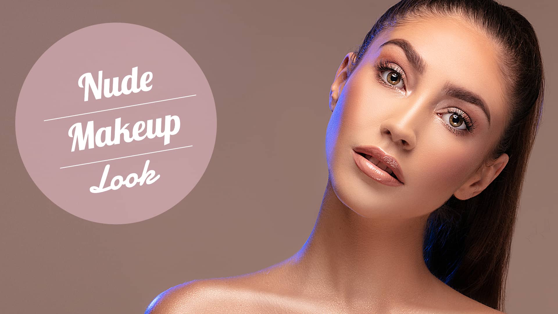 6 Easy Tips to Nude Makeup Look – Nanshy
